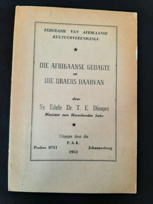 Die Afrikaanse Gedagte & Die Draers Daarvan by Sy Edele Dr. T. E. Dönges