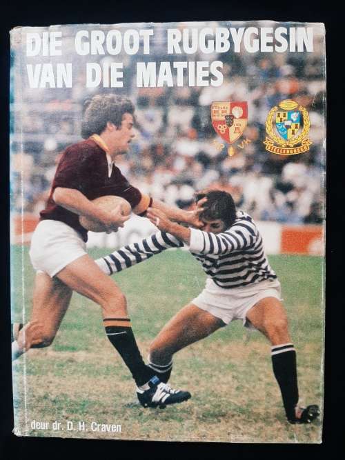 Die Groot Rugbygesin Van Die Maties by Dr. D. H. Craven