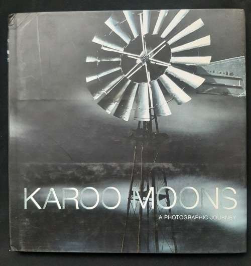 Karoo Moons:  A Photographic Journey by Richard Mark Dobson & Ruben Mowszowski