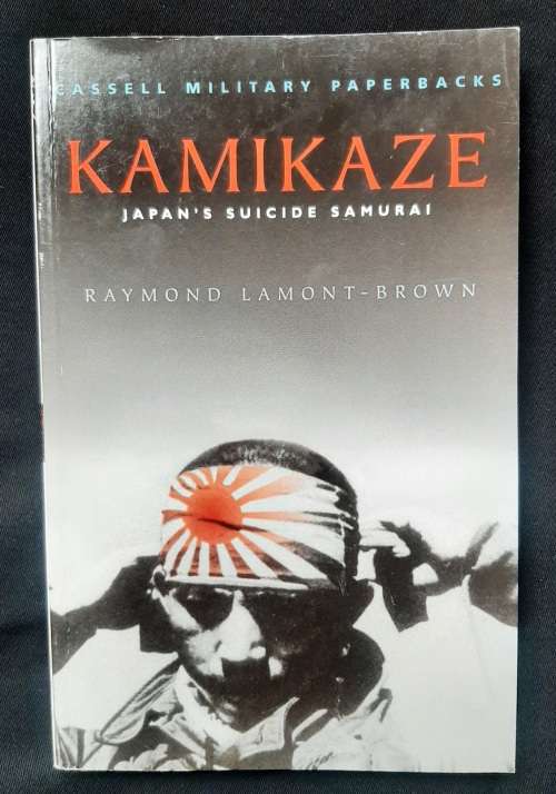 Kamikaze: Japan`s Suicide Samurai by Raymond Lamont-Brown