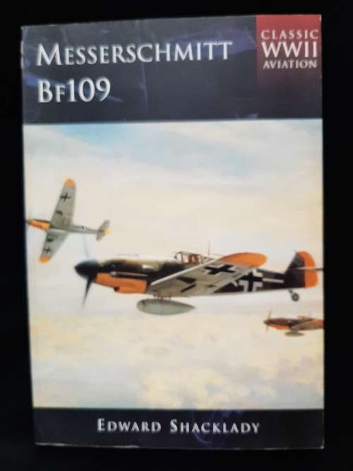 Messerschmitt BF109 by Edward Shacklady(General Editor)