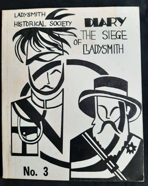 Diary of the Siege Ladysmith: Ladysmith Historical Society No.3 by Lieut.-Colonel C.W. Park