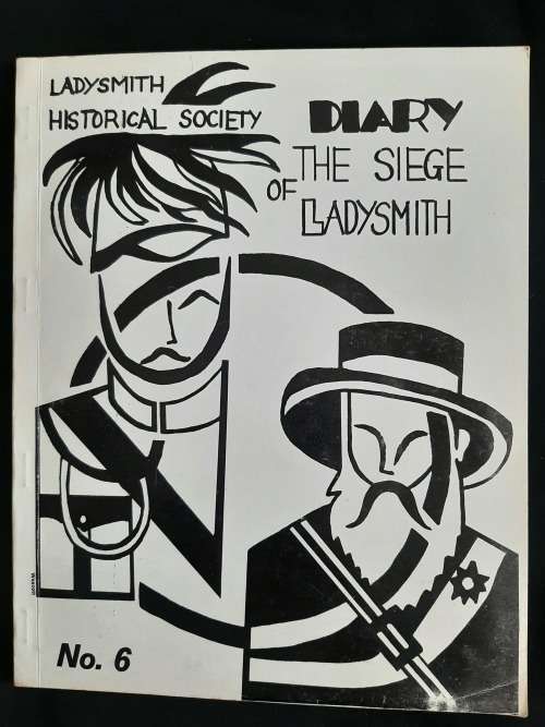 Diary of the Siege Ladysmith: Ladysmith Historical Society No.6 by Nurse Kate Driver(Mrs. J.J. Boyd)