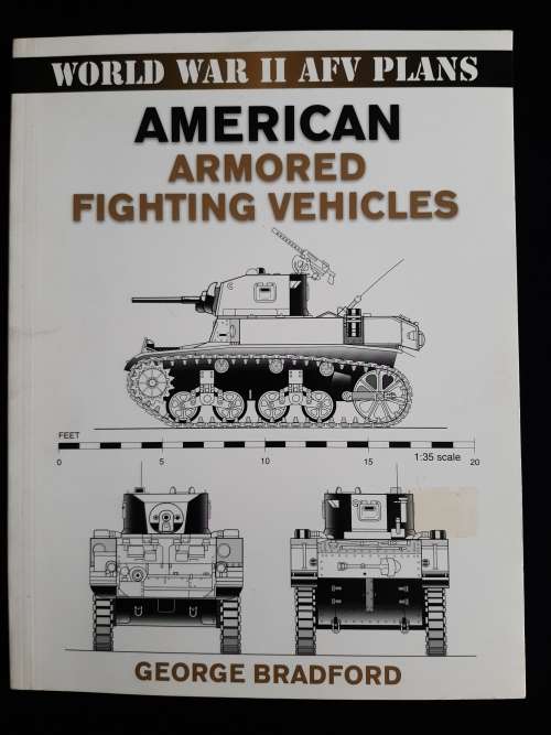 American Armored Fighting Vehicles by George Bradford