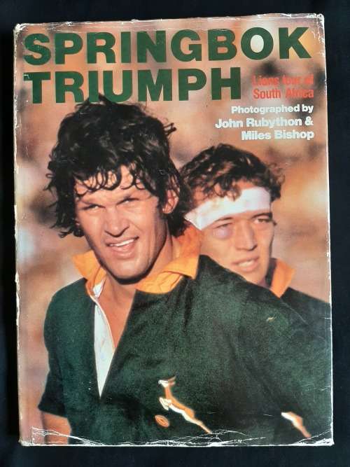 Springbok Triumph : Lions tour of South Africa - Photographed by John Rubython & Miles Bishop