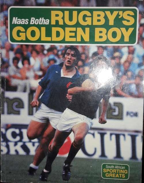 Rugby`s Golden Boy - Naas Botha