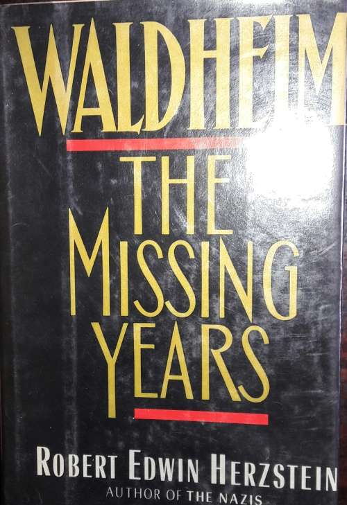 Waldheim - The Missing Years - Robert Edwin Herzstein