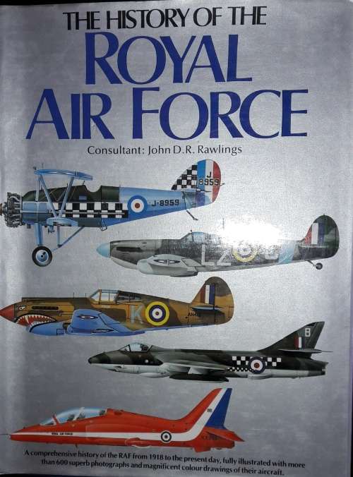The History Of The Royal Air Force - Consultant John D R Rawlings