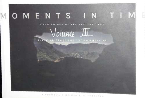 Moments in Time - Field Guides Of The Eastern Cape - R Boswell, O Mtimka & J L Thornton