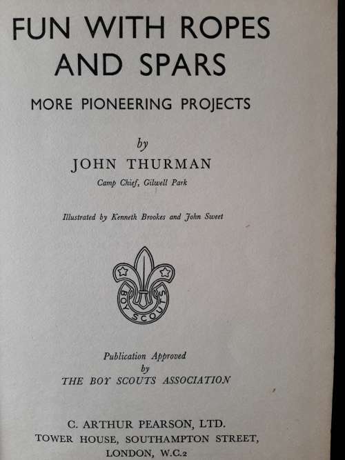 Fun with Ropes & Spars: More Pioneering Projects by John Thurman(Camp Chief, Gilwell Park)