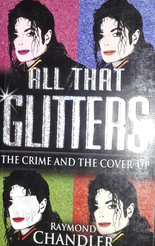 All That Glitters The Crime And The Cover-Up - Raymond Chandler