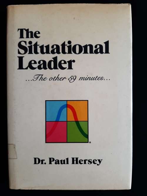 The Situational Leader...The other 59 minutes... by Dr. Paul Hersey