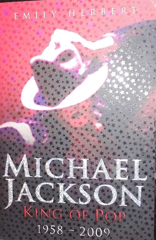 Michael Jackson - King Of Pop 1958 - 2009 - Emily Herbert