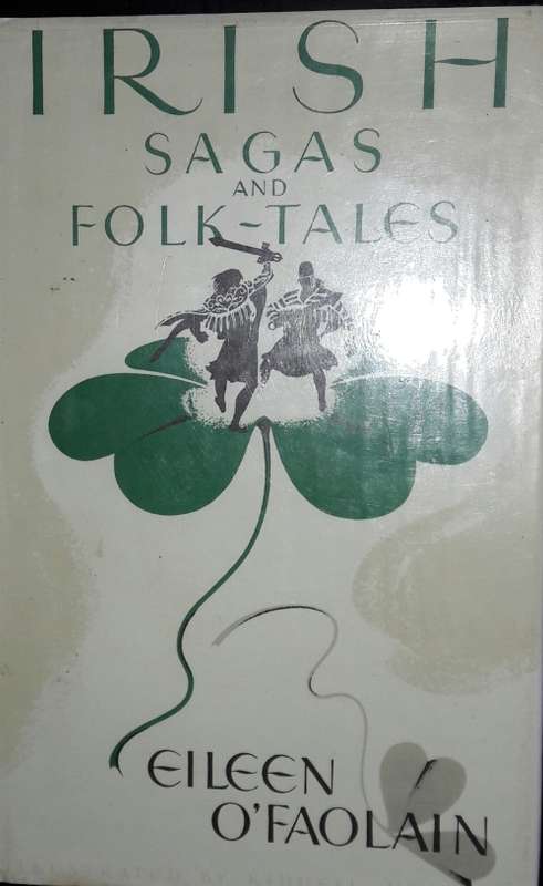 Irish Sagas And Folk-Tales - Eileen O`Faolain