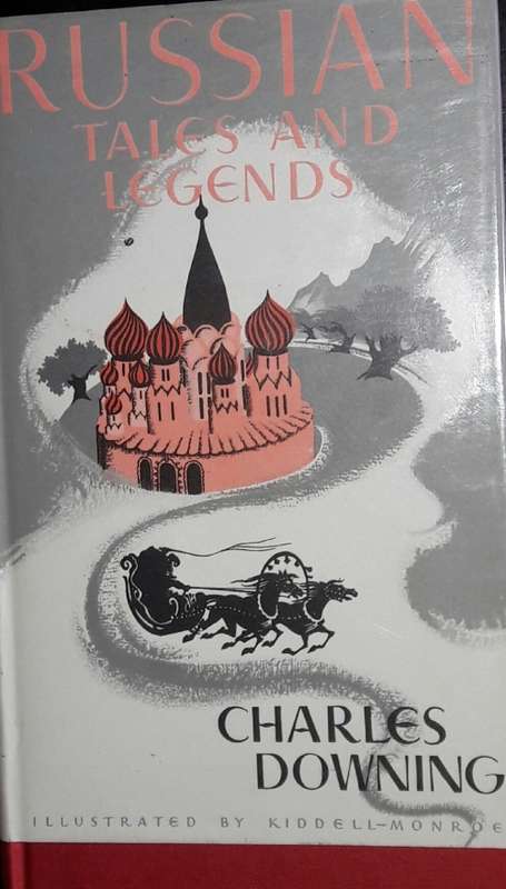 Russian Tales And Legends - Retold by Charles Downing