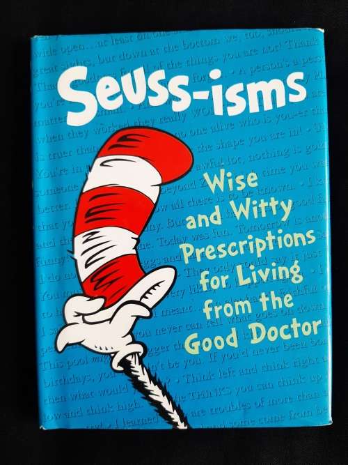 Seuss-isms: Wise & Witty Prescriptions for Living from the Good Doctor by Dr Seuss