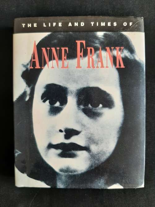 The Life & Time of Anne Frank by Rosanna Kelly
