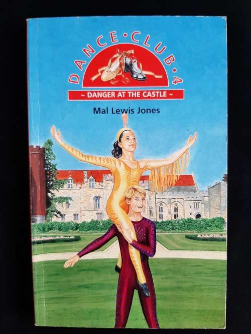 Danger at the Castle - The Dance Club Series 4 by Mal Lewis Jones
