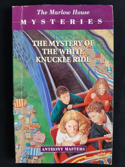 The Mystery of the White Knuckle Ride by Anthony Masters