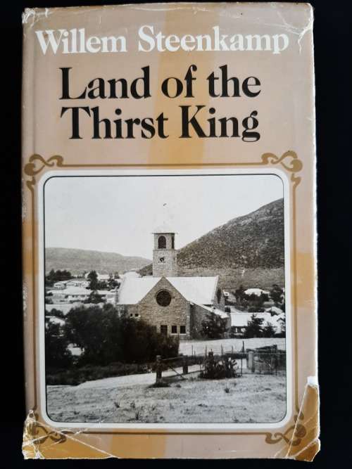 Land of the Thirst King by Willem Steenkamp