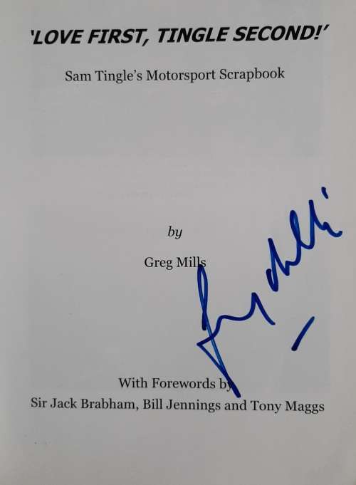`Love First, Tingle Second` Sam Tingle`s Motorsport Scrapbook by Greg Mills