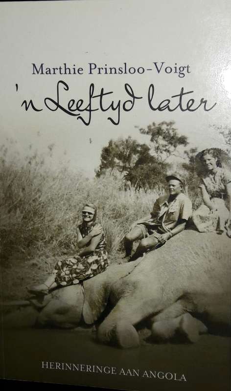 `n Leeftyd Later. Marthie Prinsloo-Voigt. Herinneringe aan Angola.