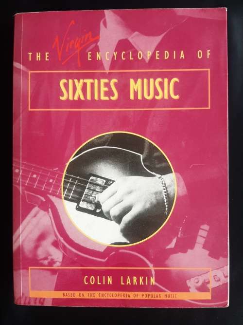 The Virgin Encyclopedia of Sixties Music by Colin Larkin