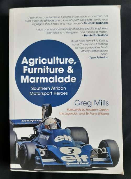 Agriculture, Furniture & Marmalade: Southern African Motorsport Heroes by Greg Mills