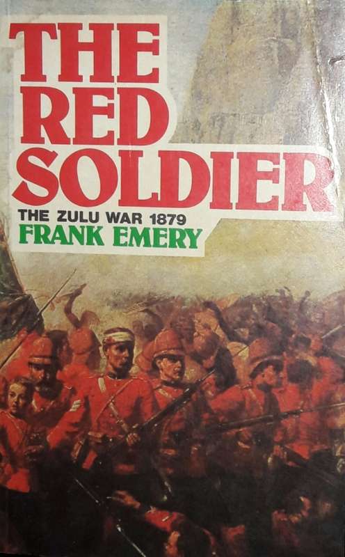 The Red Soldier - The Zulu War 1879 - Frank Emery