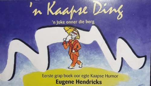 `n Kaapse Ding - `n joke onner die berg - Eugene Hendricks