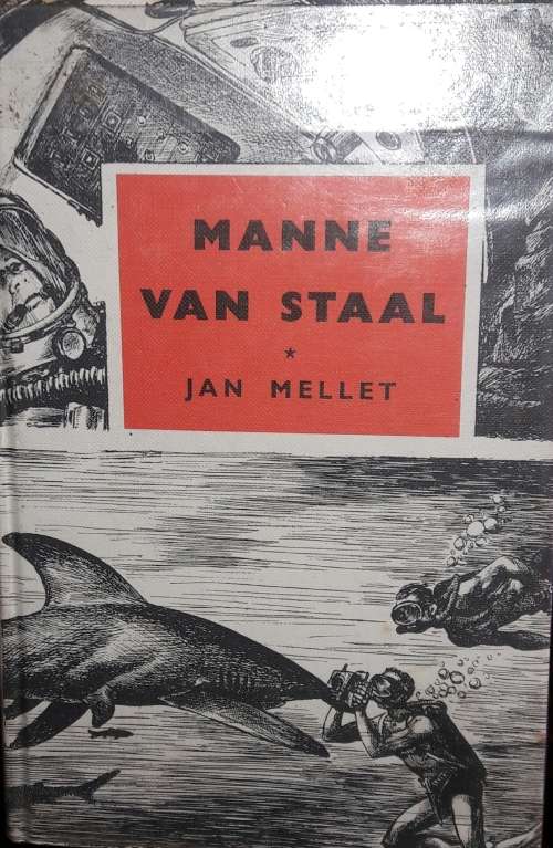 Manne Van Staal - Die Grootste Avonture van Ons Tyd. Jan Mellet
