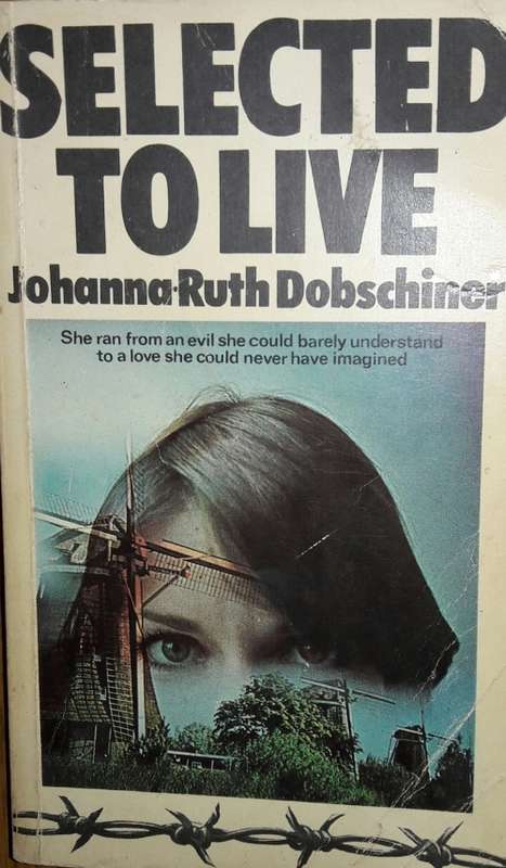 Selected To Live Johanna-Ruth Dobschiner