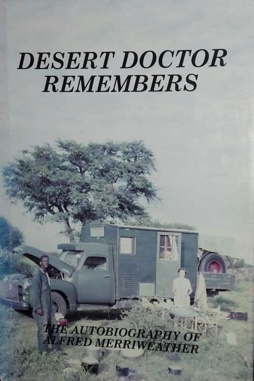 Desert Doctor Remembers - Alfred Merriweather