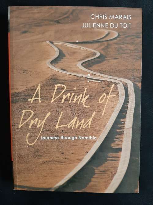 A Drink of Dry Land by Chris Marais & Julienne du Toit