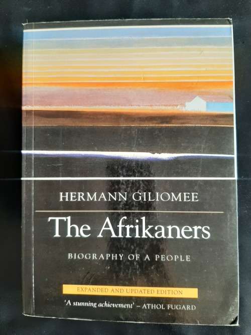The Afrikaners: Biography of a People by Herman Giliomee