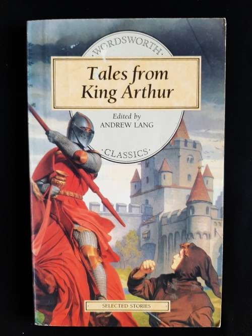 Tales from King Arthur Edited by Andrew Lang