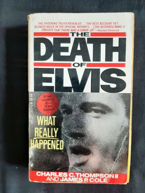 The Death of Elvis: What Really Happened by Charles C. Thompson II & James P. Cole