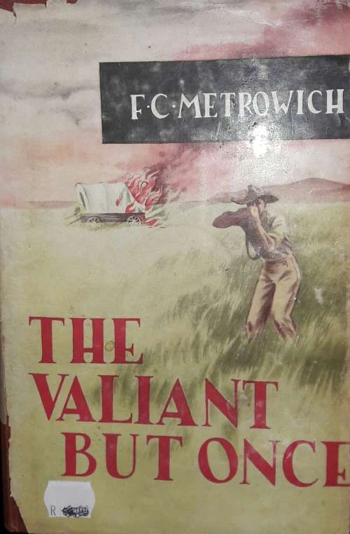 The Valiant But Once - F C Metrowich
