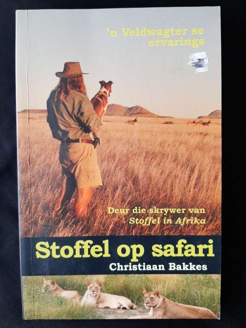 Stoffel op Safari: n Veldwagter se ervarings  by Christiaan Bakkes