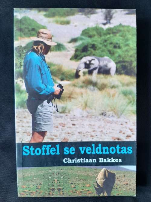 Stoffel se Veldnotas by Christiaan Bakkes