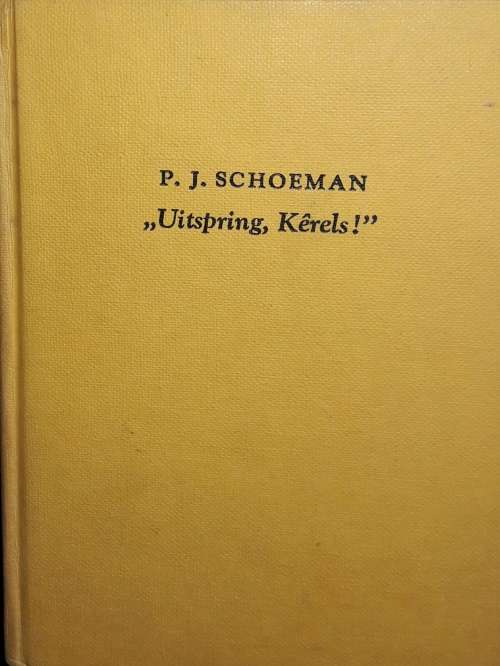 `Uitspring, Kerels!` - P J Schoeman