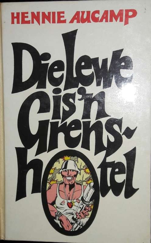 Die Leweis `n Grenshotel - Hennie Aucamp