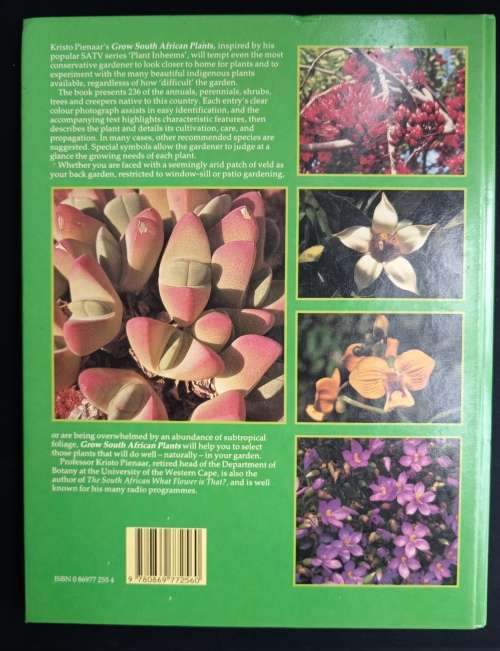 Grow South African Plants: Indigenous Flowers, Trees & Shrubs...Home Gardener by Kristo Pienaar