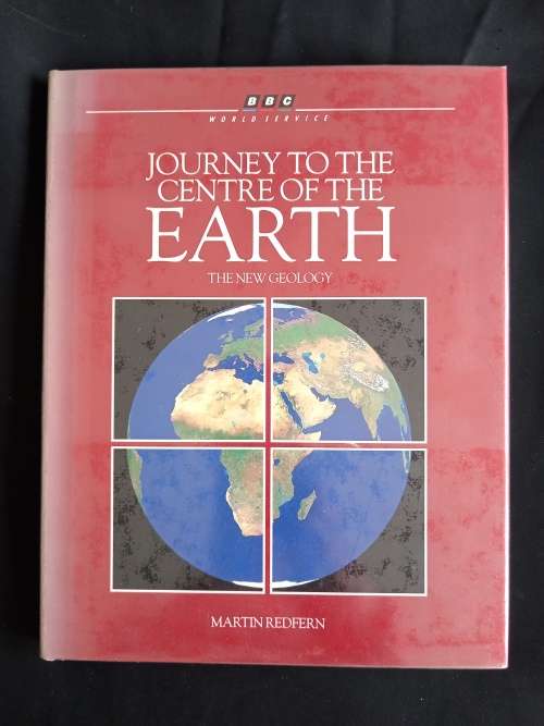 Journey to The Centre of The Earth: The New Geology by Martin Redfern