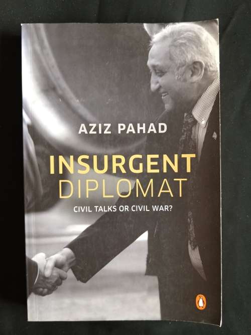 Insurgent Diplomat: Civil Talks or Civil War? by Aziz Pahad