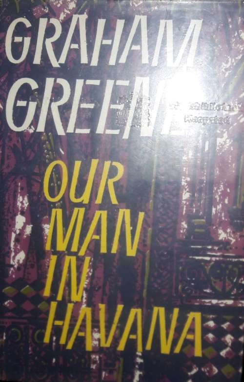 Our Man In Havana - Graham Greene