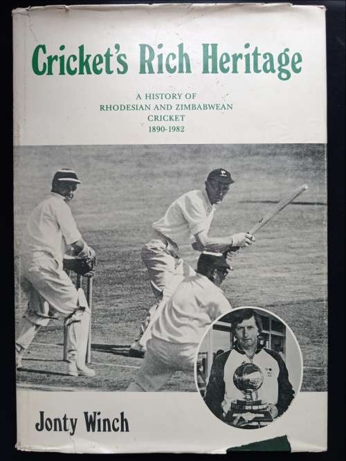 Cricket`s Rich Heritage by Jonty Winch