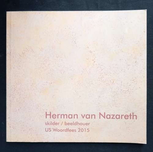 Herman van Nazareth: Skilder/Beeldhouer ~ US Woordefees 2015
