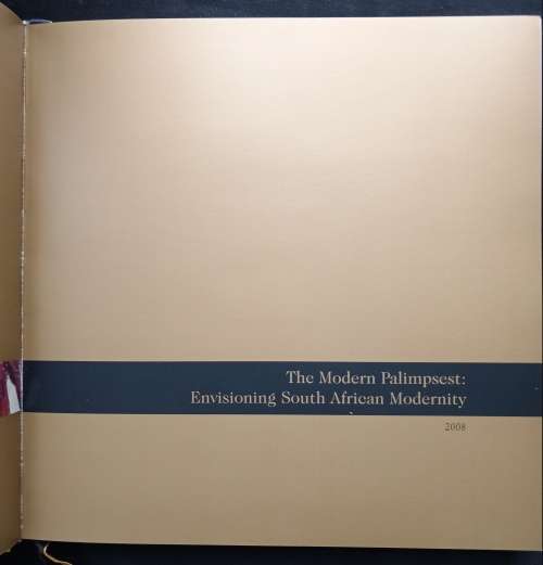 The Modern Palimpsest: Envisioning South African Modernity - Presented by Graham`s Fine Art Gallery