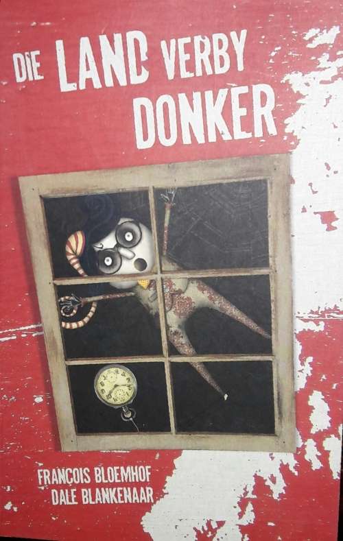 Die Land Verby Donker - Francois Bloemhof - Dale Blankenaar